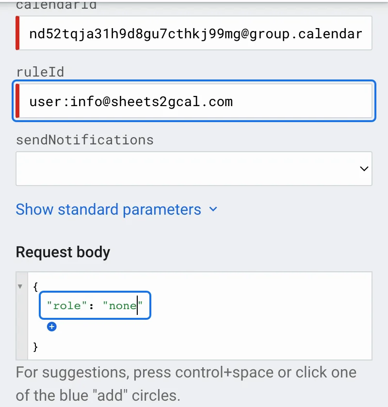 ruleId set to user:info@sheets2gcal.com and the request body set to "role": "none"